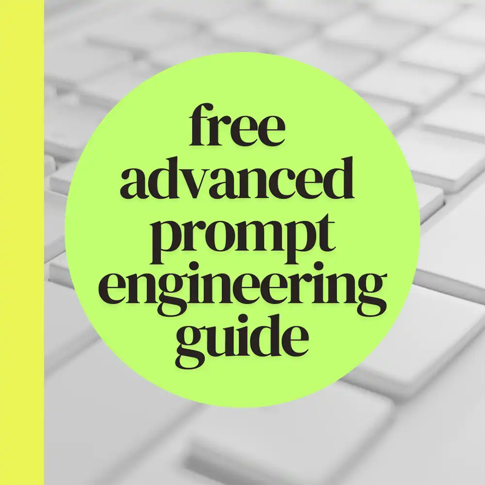 FREE Advanced Prompt Engineering Guide